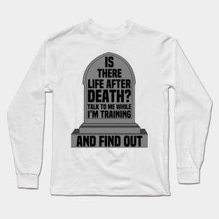 Don’t Talk To Me While I’m Training Long Sleeve T-Shirt